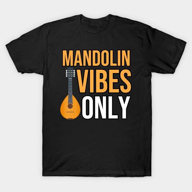 Mandolin Vibes Only T-Shirt by The Jumping Cart